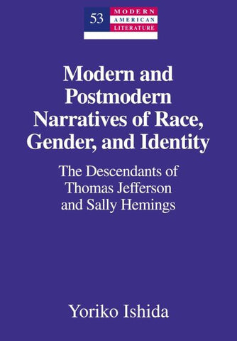 Modern and Postmodern Narratives of Race, Gender, and Identity