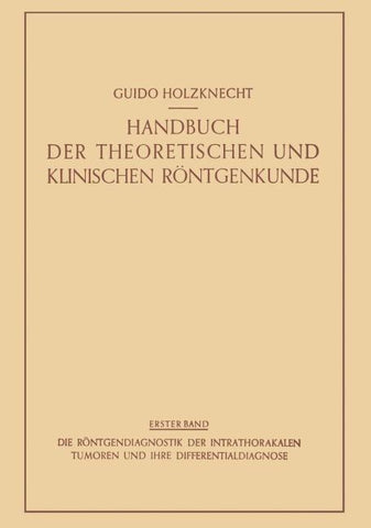 Die Röntgendiagnostik der Intrathorakalen Tumoren und ihre Differentialdiagnose