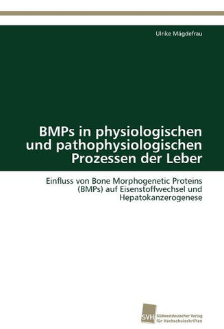 BMPs in physiologischen und pathophysiologischen Prozessen der Leber
