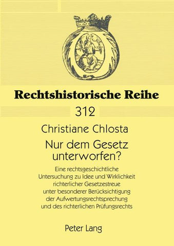 Nur dem Gesetz unterworfen?