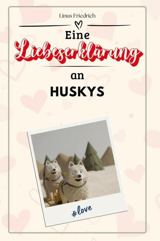 Eine Liebeserklärung an Huskys