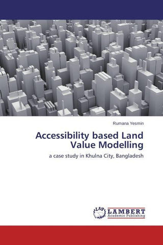 Accessibility based Land Value Modelling