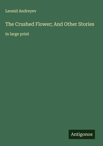The Crushed Flower; And Other Stories
