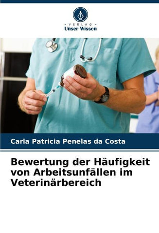Bewertung der Häufigkeit von Arbeitsunfällen im Veterinärbereich