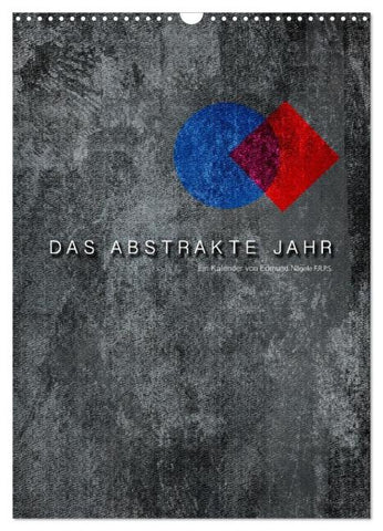 Das Abstrakte Jahr (Wandkalender 2026 DIN A3 hoch), CALVENDO Monatskalender