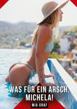 Was für ein Arsch, Michela!