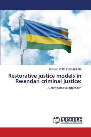 Restorative justice models in Rwandan criminal justice: