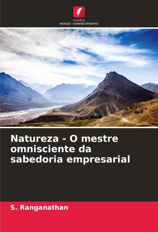 Natureza - O mestre omnisciente da sabedoria empresarial