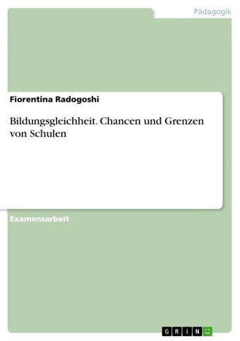 Bildungsgleichheit. Chancen und Grenzen von Schulen