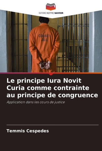 Le principe Iura Novit Curia comme contrainte au principe de congruence