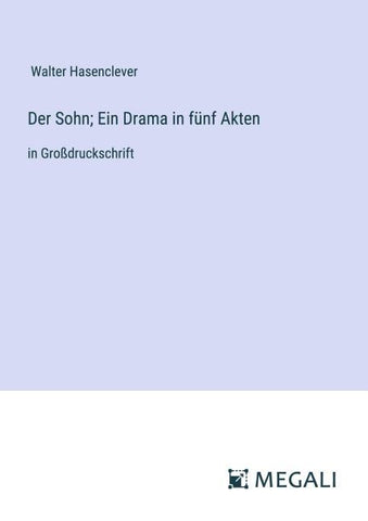 Der Sohn; Ein Drama in fünf Akten