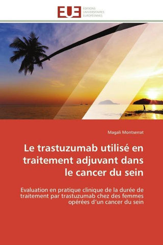 Le trastuzumab utilisé en traitement adjuvant dans le cancer du sein