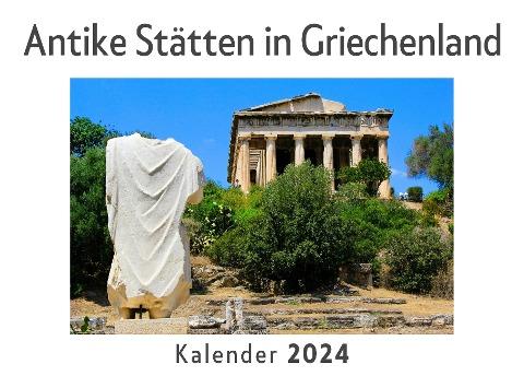 Antike Stätten in Griechenland (Wandkalender 2024, Kalender DIN A4 quer, Monatskalender im Querformat mit Kalendarium, Das perfekte Geschenk)