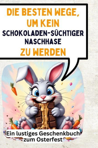 Die besten Wege, um kein schokoladensüchtiger Naschhase zu werden