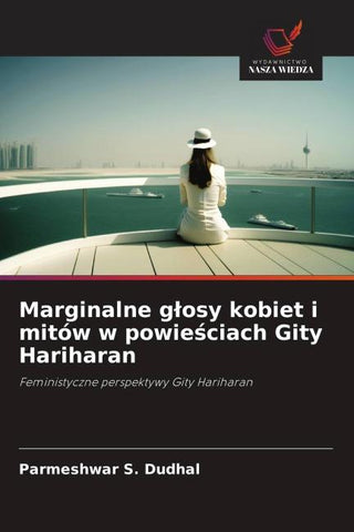 Marginalne g¿osy kobiet i mitów w powie¿ciach Gity Hariharan