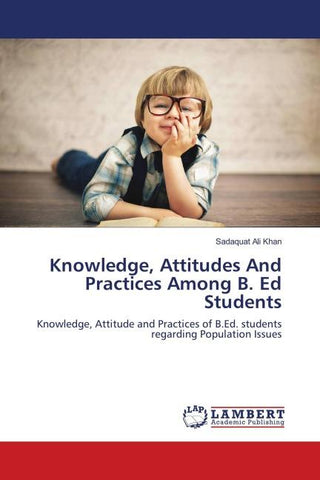 Knowledge, Attitudes And Practices Among B. Ed Students