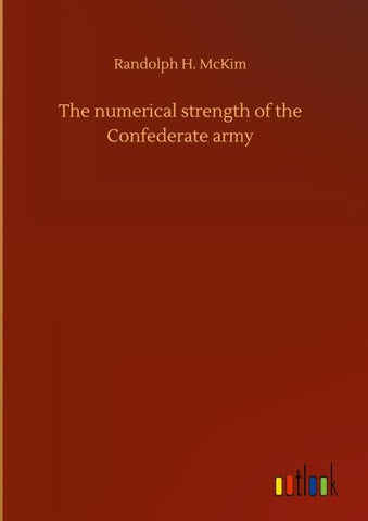 The numerical strength of the Confederate army