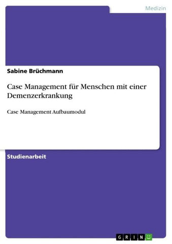 Case Management für Menschen mit einer Demenzerkrankung