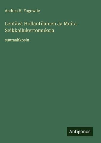 Lentävä Hollantilainen Ja Muita Seikkailukertomuksia