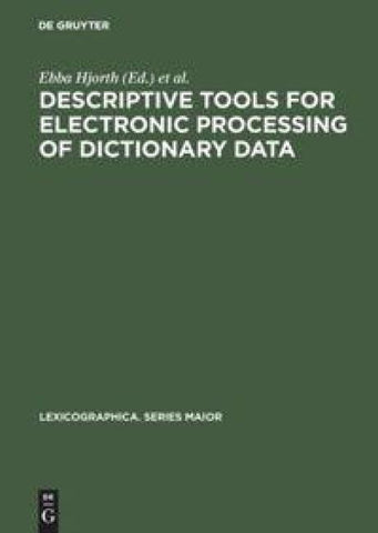 Descriptive tools for electronic processing of dictionary data