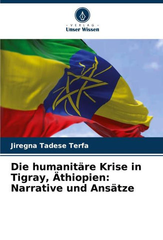 Die humanitäre Krise in Tigray, Äthiopien: Narrative und Ansätze