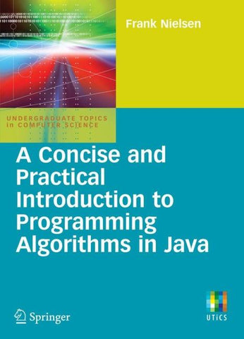 A Concise and Practical Introduction to Programming Algorithms in Java