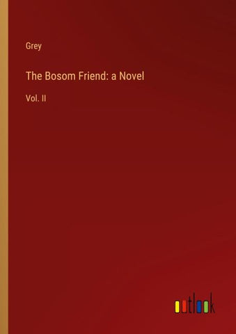 The Bosom Friend: a Novel
