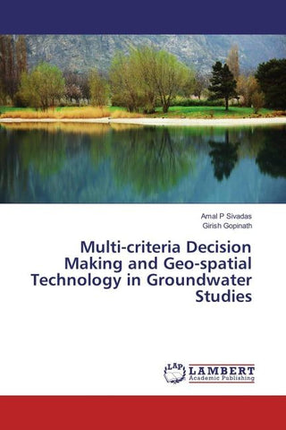 Multi-criteria Decision Making and Geo-spatial Technology in Groundwater Studies