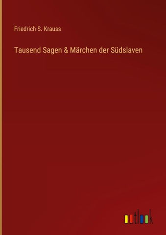 Tausend Sagen & Märchen der Südslaven