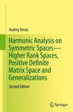 Harmonic Analysis on Symmetric Spaces—Higher Rank Spaces, Positive Definite Matrix Space and Generalizations