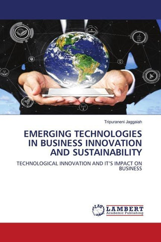 EMERGING TECHNOLOGIES IN BUSINESS INNOVATION AND SUSTAINABILITY