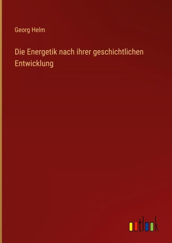 Die Energetik nach ihrer geschichtlichen Entwicklung