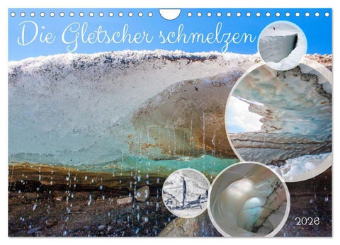 Die Gletscher schmelzen (Wandkalender 2026 DIN A4 quer), CALVENDO Monatskalender