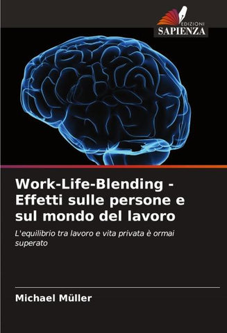 Work-Life-Blending - Effetti sulle persone e sul mondo del lavoro