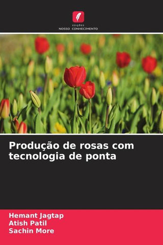 Produção de rosas com tecnologia de ponta
