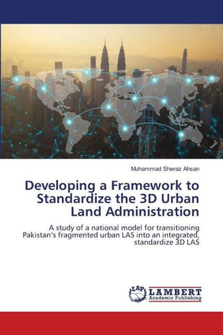 Developing a Framework to Standardize the 3D Urban Land Administration