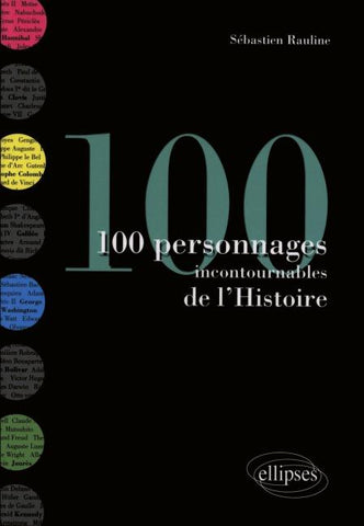 100 personnages incontournables de l'Histoire