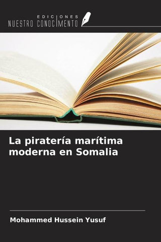 La piratería marítima moderna en Somalia
