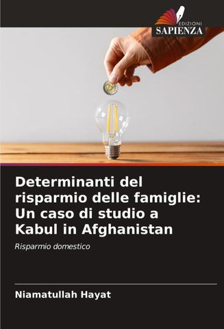 Determinanti del risparmio delle famiglie: Un caso di studio a Kabul in Afghanistan
