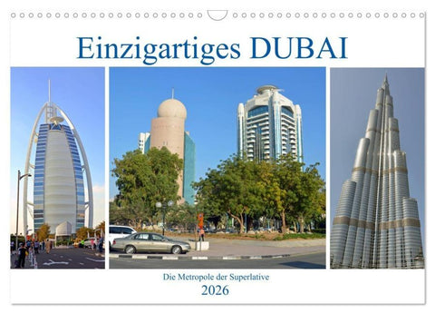 Einzigartiges DUBAI, die Metropole der Superlative (Wandkalender 2026 DIN A3 quer), CALVENDO Monatskalender
