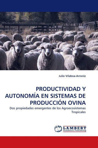 PRODUCTIVIDAD Y AUTONOMÍA EN SISTEMAS DE PRODUCCIÓN OVINA