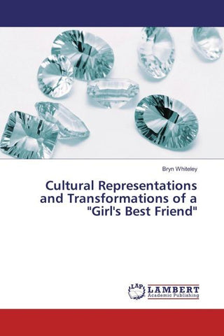 Cultural Representations and Transformations of a "Girl's Best Friend"