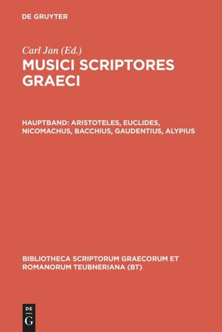 Musici scriptores Graeci / Aristoteles, Euclides, Nicomachus, Bacchius, Gaudentius, Alypius