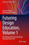Futuring Design Education, Volume 1