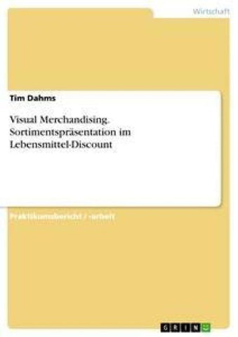 Visual Merchandising. Sortimentspräsentation im Lebensmittel-Discount
