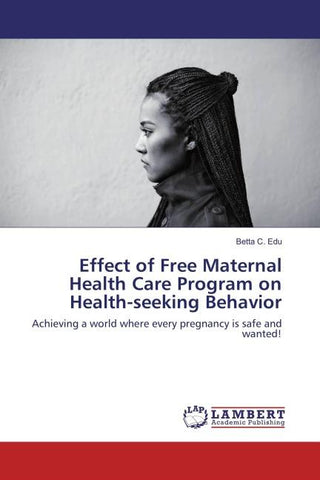 Effect of Free Maternal Health Care Program on Health-seeking Behavior