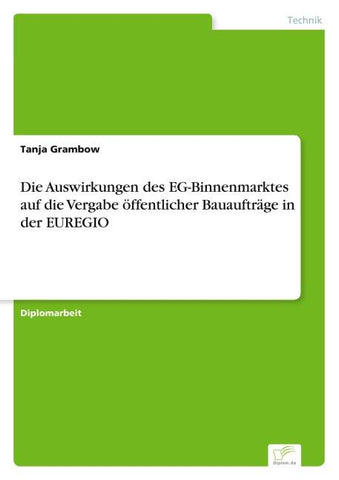 Die Auswirkungen des EG-Binnenmarktes auf die Vergabe öffentlicher Bauaufträge in der EUREGIO