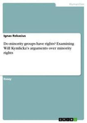 Do minority groups have rights? Examining Will Kymlicka's arguments over minority rights