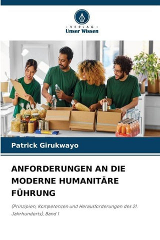 ANFORDERUNGEN AN DIE MODERNE HUMANITÄRE FÜHRUNG