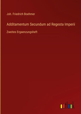 Additamentum Secundum ad Regesta Imperii
